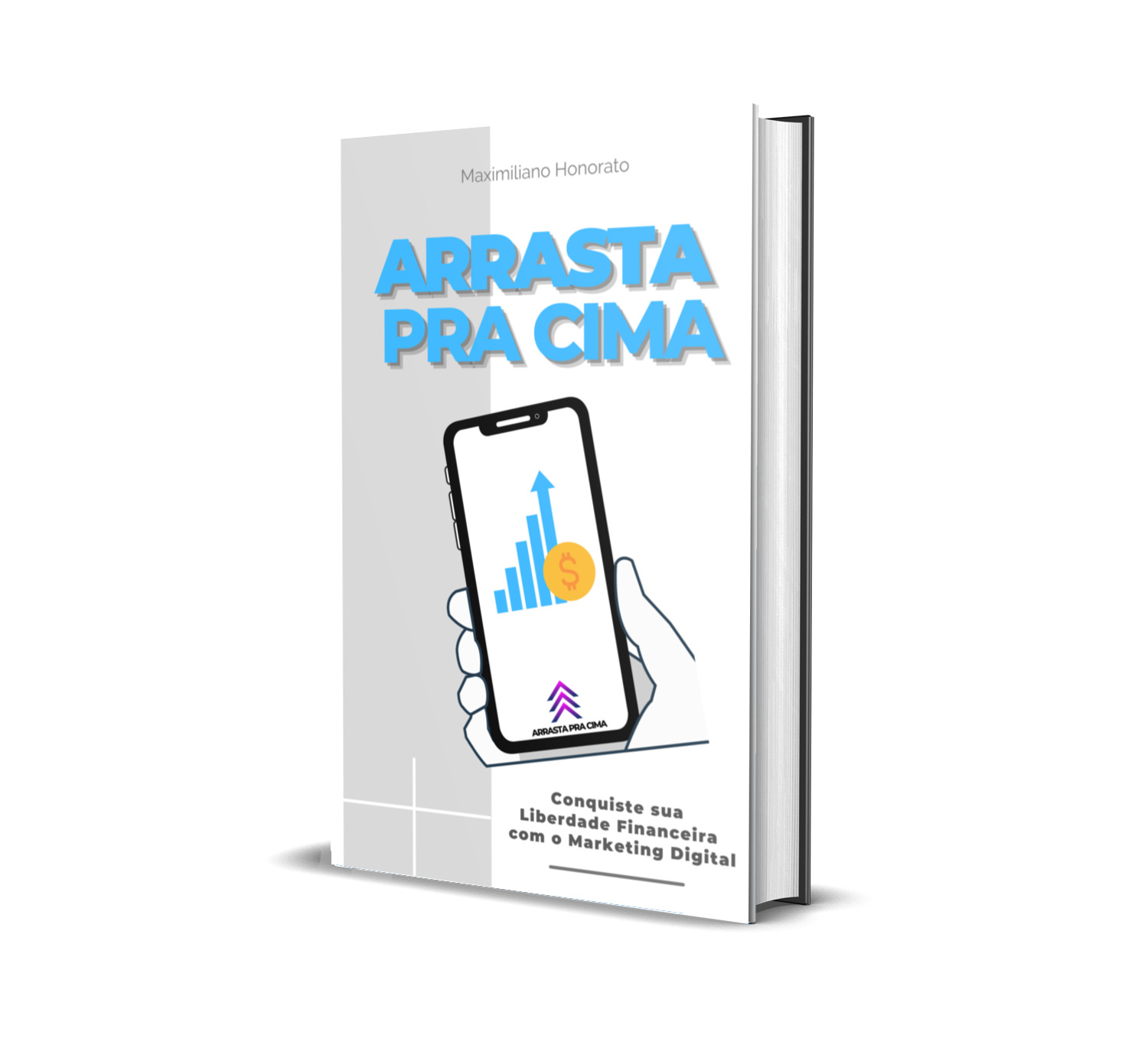 Arrasta pra cima – Sua Liberdade Financeira com o Marketing digital!